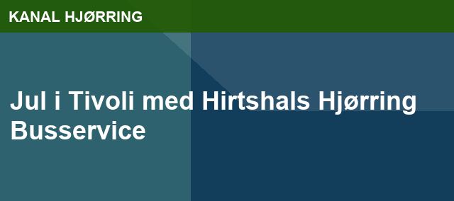 Jul i Tivoli med Hirtshals Hjørring Busservice