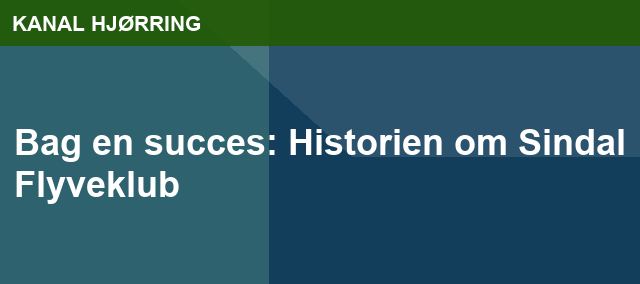 Bag en succes: Historien om Sindal Flyveklub