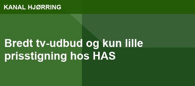 Bredt tv-udbud og kun lille prisstigning hos HAS