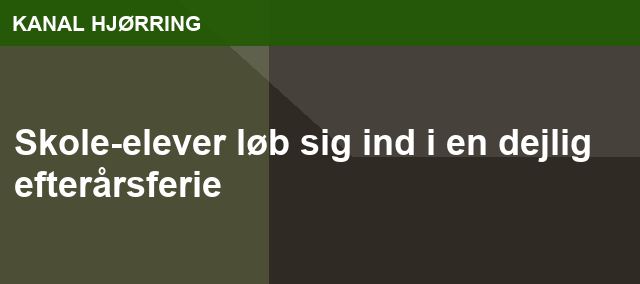 Skole-elever løb sig ind i en dejlig efterårsferie