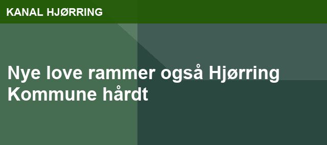 Nye love rammer også Hjørring Kommune hårdt