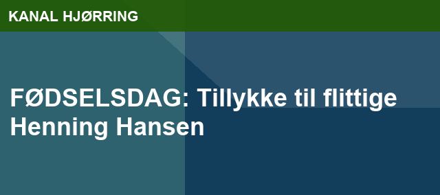 FØDSELSDAG: Tillykke til flittige Henning Hansen
