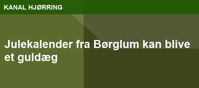 Julekalender fra Børglum kan blive et guldæg