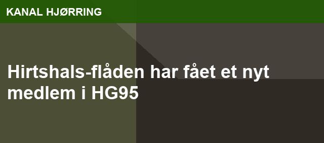 Hirtshals-flåden har fået et nyt medlem i HG95