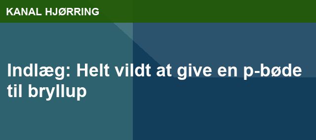 Indlæg: Helt vildt at give en p-bøde til bryllup