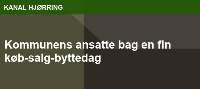 Kommunens ansatte bag en fin køb-salg-byttedag