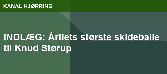 INDLÆG: Årtiets største skideballe til Knud Størup