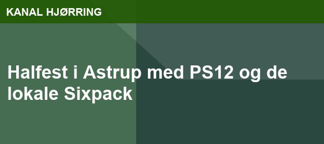 Halfest i Astrup med PS12 og de lokale Sixpack