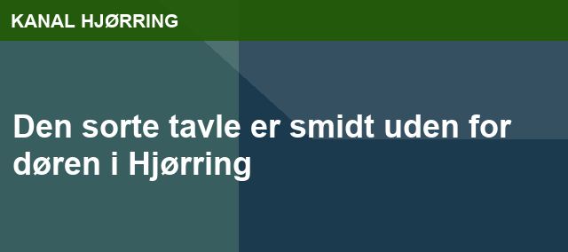 Den sorte tavle er smidt uden for døren i Hjørring