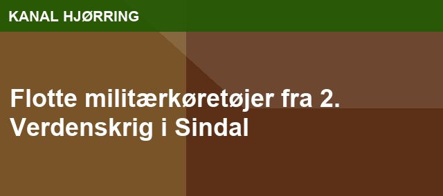Flotte militærkøretøjer fra 2. Verdenskrig i Sindal