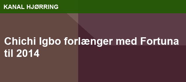 Chichi Igbo forlænger med Fortuna til 2014