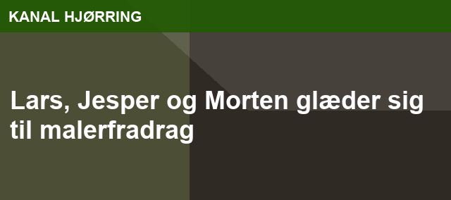Lars, Jesper og Morten glæder sig til malerfradrag