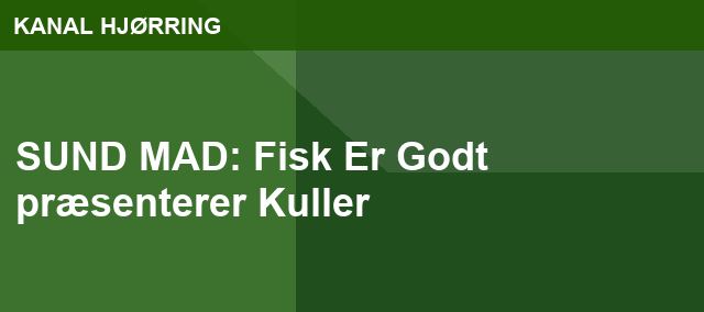SUND MAD: Fisk Er Godt præsenterer Kuller