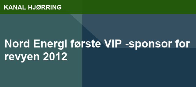Nord Energi første VIP -sponsor for revyen 2012