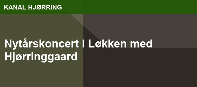 Nytårskoncert i Løkken med Hjørringgaard