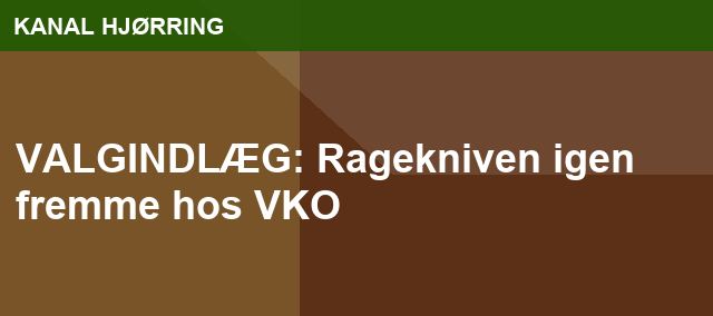 VALGINDLÆG: Ragekniven igen fremme hos VKO