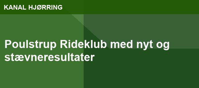 Poulstrup Rideklub med nyt og stævneresultater