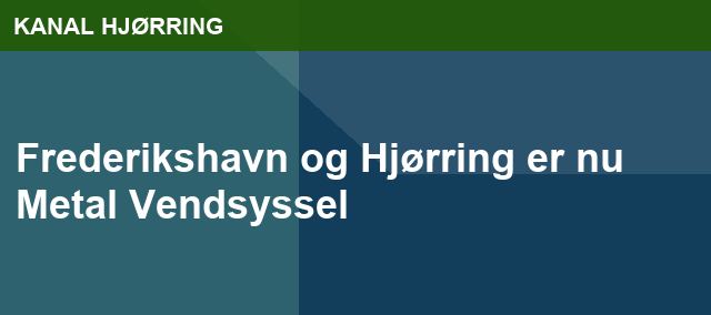 Frederikshavn og Hjørring er nu Metal Vendsyssel