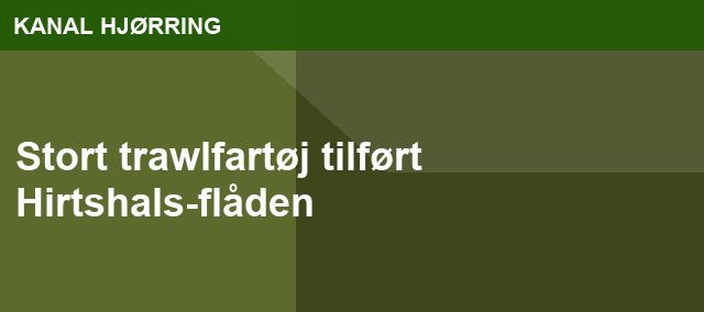 Stort trawlfartøj tilført Hirtshals-flåden