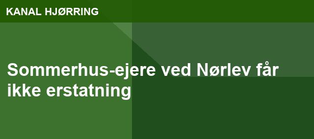Sommerhus-ejere ved Nørlev får ikke erstatning