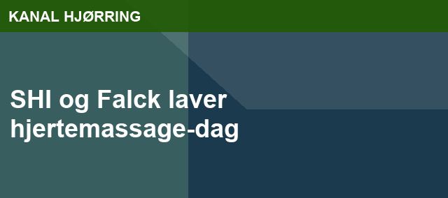 SHI og Falck laver hjertemassage-dag