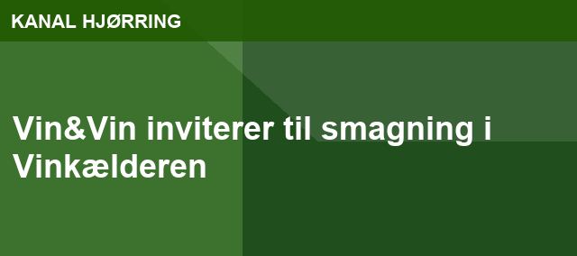 Vin&Vin inviterer til smagning i Vinkælderen