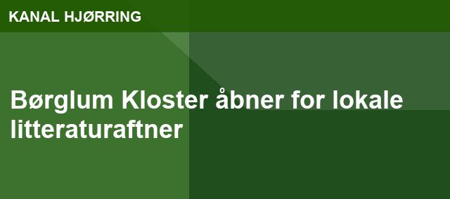 Børglum Kloster åbner for lokale litteraturaftner