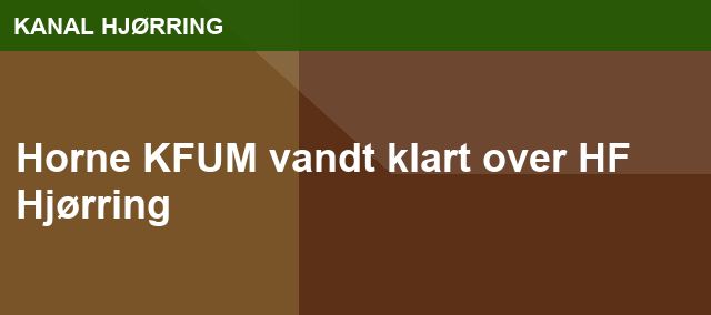 Horne KFUM vandt klart over HF Hjørring