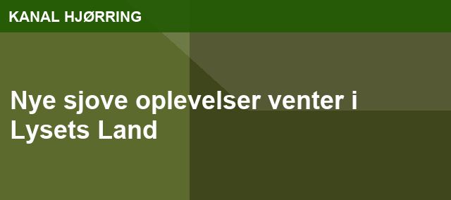 Nye sjove oplevelser venter i Lysets Land