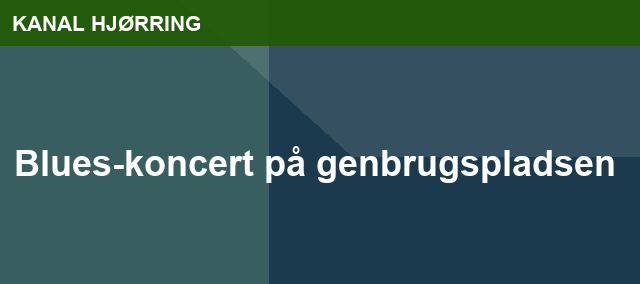 Blues-koncert på genbrugspladsen