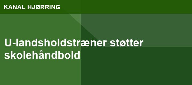 U-landsholdstræner støtter skolehåndbold