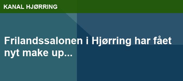 Frilandssalonen i Hjørring har fået nyt make up...