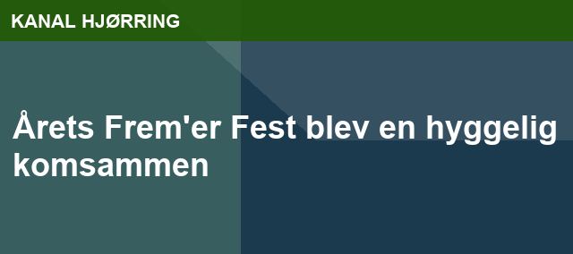 Årets Frem'er Fest blev en hyggelig komsammen
