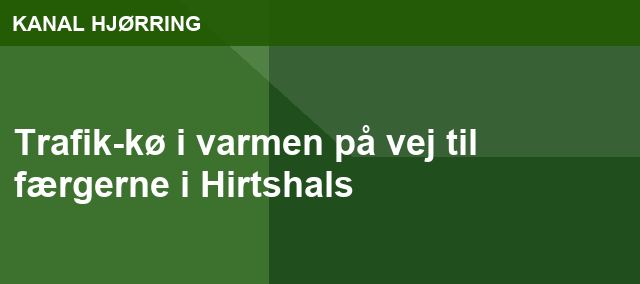 Trafik-kø i varmen på vej til færgerne i Hirtshals