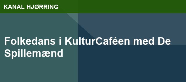 Folkedans i KulturCaféen med De Spillemænd