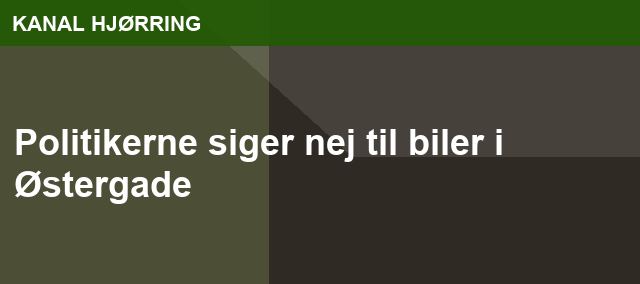 Politikerne siger nej til biler i Østergade