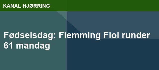 Fødselsdag: Flemming Fiol runder 61 mandag