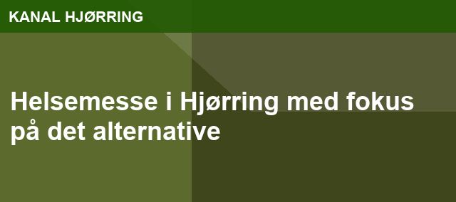 Helsemesse i Hjørring med fokus på det alternative