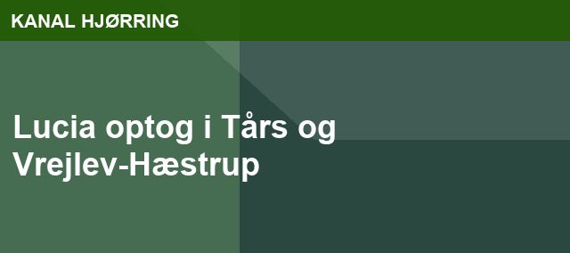 Lucia optog i Tårs og Vrejlev-Hæstrup