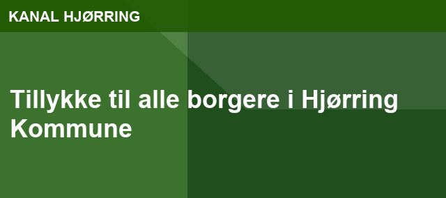 Tillykke til alle borgere i Hjørring Kommune