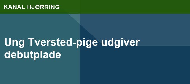 Ung Tversted-pige udgiver debutplade