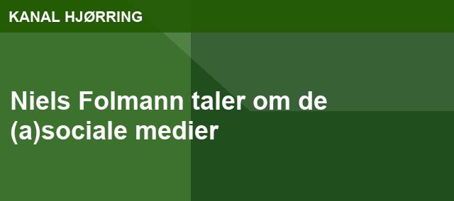 Niels Folmann taler om de (a)sociale medier