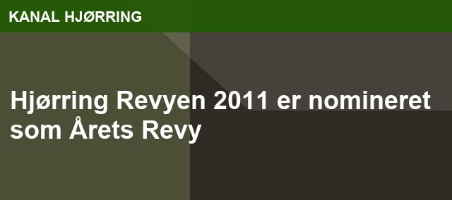 Hjørring Revyen 2011 er nomineret som Årets Revy