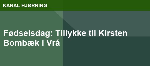 Fødselsdag: Tillykke til Kirsten Bombæk i Vrå