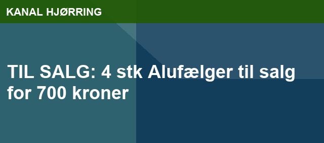 TIL SALG: 4 stk Alufælger til salg for 700 kroner
