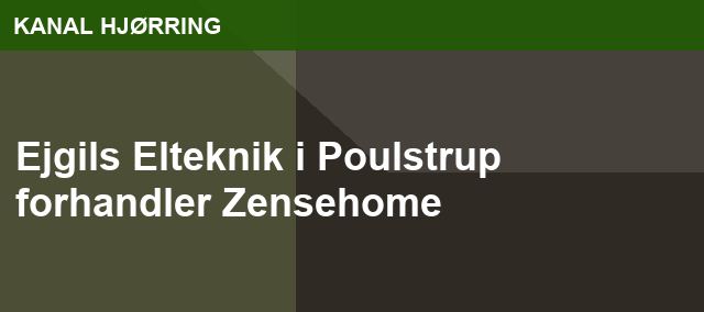 Ejgils Elteknik i Poulstrup forhandler  Zensehome