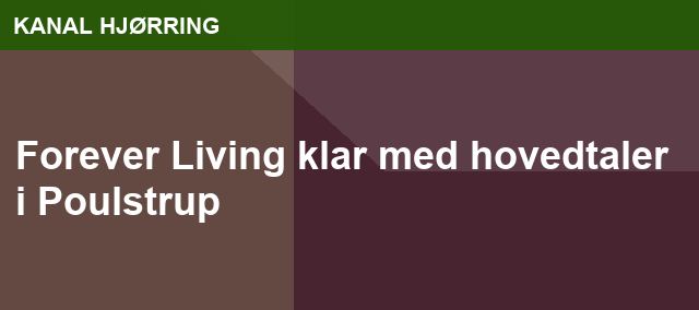Forever Living klar med hovedtaler i Poulstrup