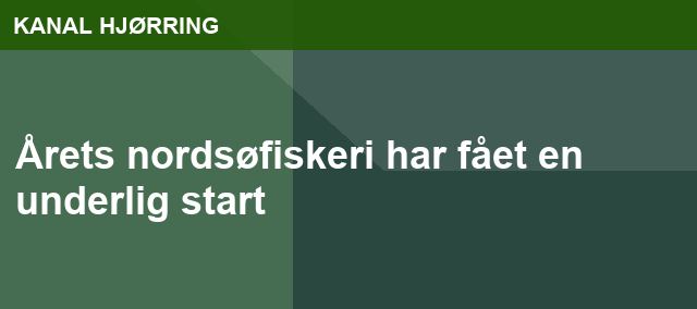 Årets nordsøfiskeri har fået en underlig start