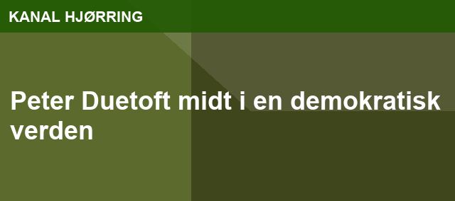 Peter Duetoft midt i en demokratisk verden