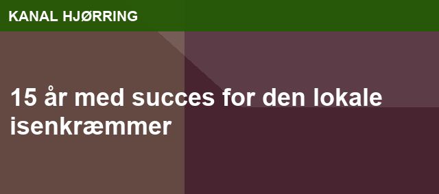 15 år med succes for den lokale isenkræmmer